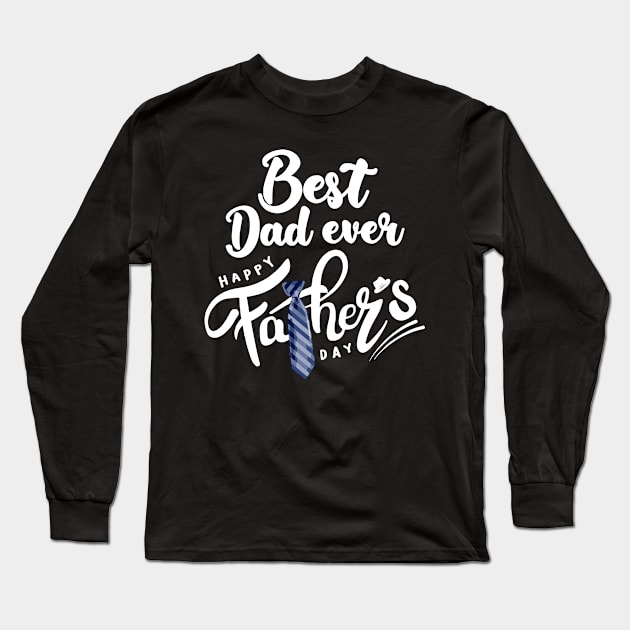 Happy Fathers Day T Shirt Funny Gifts for Best Father Ever Long Sleeve T-Shirt by DollochanAndrewss